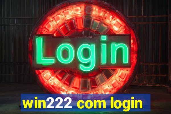 win222 com login